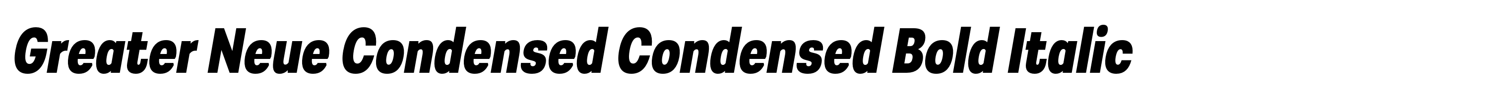 Greater Neue Condensed Condensed Bold Italic